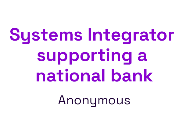 System Integrator supporting a national bank